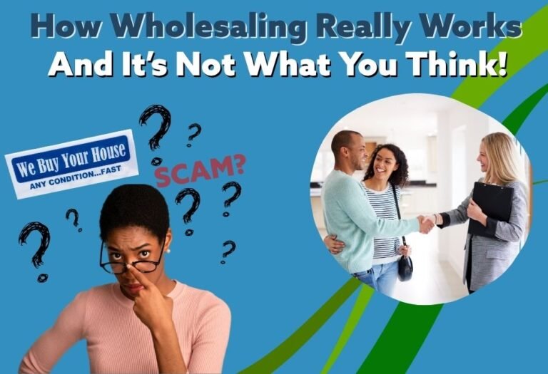 How Real Estate Wholesaling Really Works (and Why It’s Not a Scam)